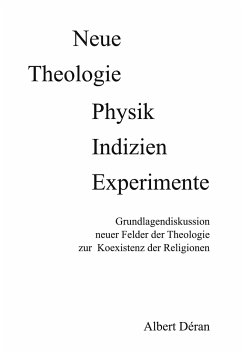 Neue Theologie Physik Indizien Experimente - Déran, Albert