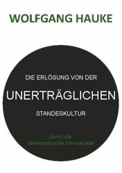 Die Erlösung von der unerträglichen Standeskultur - Hauke, Wolfgang