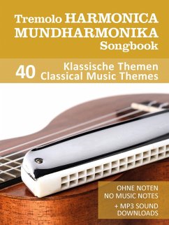 Tremolo Mundharmonika / Harmonica Songbook - 40 Klassische Themen / Classical Music Themes (eBook, ePUB) - Boegl, Reynhard; Schipp, Bettina