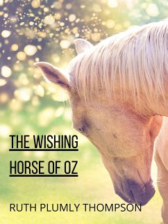 The Wishing Horse Of Oz (eBook, ePUB) - Plumly Thompson, Ruth