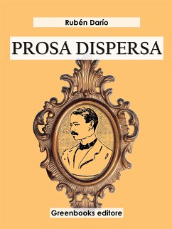 Prosa dispersa (eBook, ePUB) - Darío, Rubén