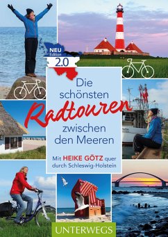 Die schönsten Radtouren zwischen den Meeren. Edition 2.0 - Götz, Heike