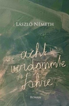 Acht verdammte Jahre - Németh, László