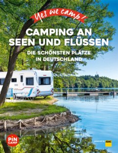 Yes we camp! Camping an Seen und Flüssen - Thiersch, Carolin