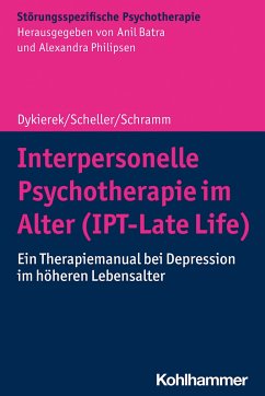 Interpersonelle Psychotherapie im Alter (IPT-Late Life) - Dykierek, Petra;Scheller, Elisa;Schramm, Elisabeth