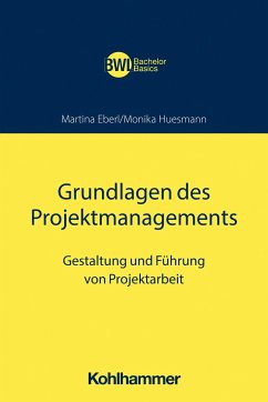 Grundlagen des Projektmanagements - Eberl, Martina;Huesmann, Monika