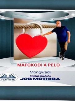 Mafokodi A Pelo (eBook, ePUB) - Mothiba, Senkwakwarara Job