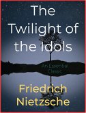 The Twilight of the Idols (eBook, ePUB)