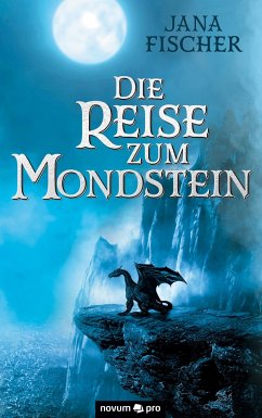 Die Reise zum Mondstein - Fischer, Jana