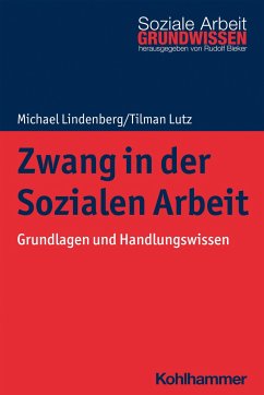 Zwang in der Sozialen Arbeit - Lindenberg, Michael;Lutz, Tilman