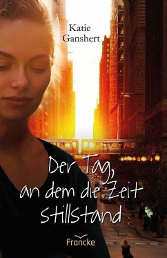 Der Tag, an dem die Zeit stillstand (eBook, ePUB) - Ganshert, Katie