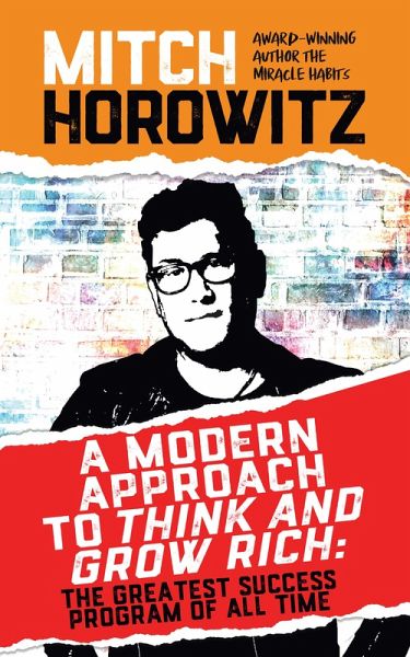 A Modern Approach to Think and Grow Rich (eBook, ePUB) A Modern Approach to Think and Grow Rich (eBook, ePUB)