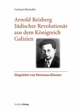 Arnold Reisberg. Jüdischer Revolutionär aus dem Königreich Galizien (eBook, ePUB) - Oberkofler, Gerhard