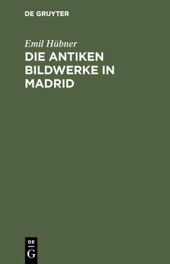 Die antiken Bildwerke in Madrid (eBook, PDF) - Hübner, Emil