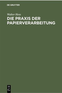 Die Praxis der Papierverarbeitung (eBook, PDF) - Hess, Walter