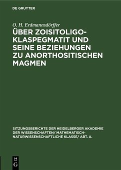 Über Zoisitoligoklaspegmatit und seine Beziehungen zu anorthositischen Magmen (eBook, PDF) - Erdmannsdörffer, O. H.