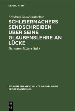 Schleiermachers Sendschreiben über seine Glaubenslehre an Lücke (eBook, PDF) - Schleiermacher, Friedrich