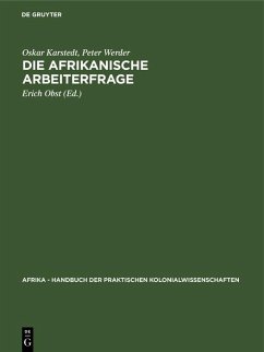 Die afrikanische Arbeiterfrage (eBook, PDF) - Karstedt, Oskar; Werder, Peter