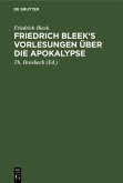 Friedrich Bleek's Vorlesungen über die Apokalypse (eBook, PDF)