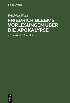 Friedrich Bleek's Vorlesungen über die Apokalypse (eBook, PDF) - Bleek, Friedrich