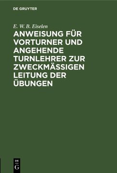 Cover Anweisung für Vorturner und angehende Turnlehrer zur zweckmäßigen Leitung der Übungen (eBook, PDF)