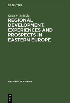 Regional development. Experiences and prospects in eastern Europe (eBook, PDF) - Mihailovic, Kosta