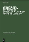 Géographie du commerce de Bordeaux à la fin du règne de Louis XIV (eBook, PDF)