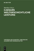 Caesars weltgeschichtliche Leistung (eBook, PDF)