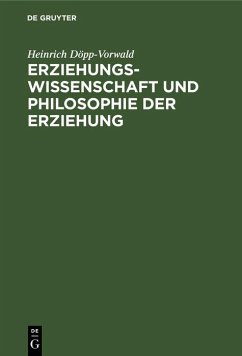 Erziehungswissenschaft und Philosophie der Erziehung (eBook, PDF) - Döpp-Vorwald, Heinrich