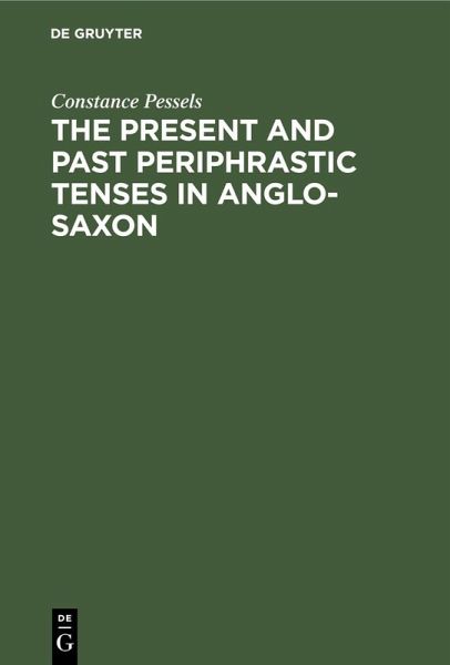 The present and past periphrastic tenses in Anglo-Saxon (eBook, PDF) The present and past periphrastic tenses in Anglo-Saxon (eBook, PDF)