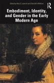 Embodiment, Identity, and Gender in the Early Modern Age (eBook, ePUB)