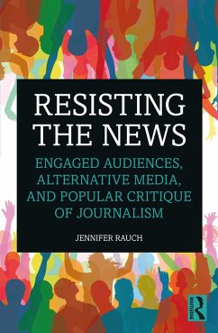 Resisting the News (eBook, ePUB) - Rauch, Jennifer