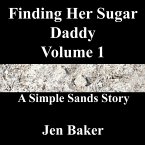 Finding Her Sugar Daddy 1 A Simple Sands Story (eBook, ePUB) Finding Her Sugar Daddy 1 A Simple Sands Story (eBook, ePUB)
