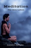 Meditation Für dein Leben (eBook, ePUB) Meditation Für dein Leben (eBook, ePUB)