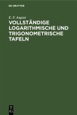 Vollständige logarithmische und trigonometrische Tafeln (eBook, PDF)