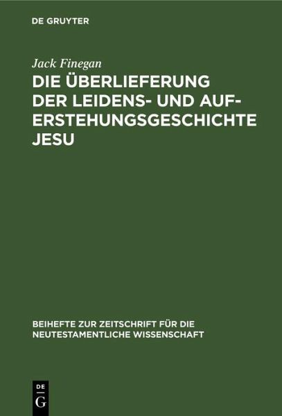 Die Überlieferung der Leidens- und Auferstehungsgeschichte Jesu (eBook, PDF)
