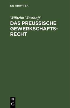 Das Preussische Gewerkschaftsrecht (eBook, PDF) - Westhoff, Wilhelm