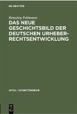 Das Neue Geschichtsbild der Deutschen Urheberrechtsentwicklung (eBook, PDF)