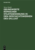 Grundwerte römischer Staatsgesinnung in den Geschichtswerken des Sallust (eBook, PDF) Grundwerte römischer Staatsgesinnung in den Geschichtswerken des Sallust (eBook, PDF)