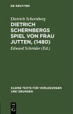 Dietrich Schernbergs Spiel von Frau Jutten, (1480) (eBook, PDF)