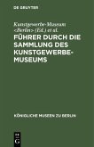 Führer durch die Sammlung des Kunstgewerbe-Museums (eBook, PDF)