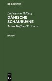 Ludwig von Holberg: Dänische Schaubühne. Band 1 (eBook, PDF) Ludwig von Holberg: Dänische Schaubühne. Band 1 (eBook, PDF)