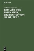 Gerhard von Eppenstein, Erzbischof von Mainz, Teil 1 (eBook, PDF)