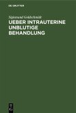 Ueber intrauterine unblutige Behandlung (eBook, PDF)