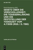 Gesetz über die Verschollenheit, die Todeserklärung und die Feststellung der Todeszeit vom 4.7.1939 (RGS. I S. 1186) (eBook, PDF)