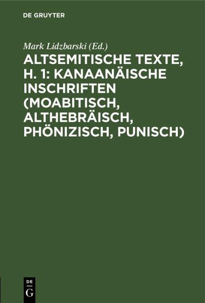 Altsemitische Texte, H. 1: Kanaanäische Inschriften (moabitisch, althebräisch, phönizisch, punisch) (eBook, PDF)