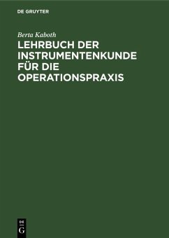 Lehrbuch der Instrumentenkunde für die Operationspraxis (eBook, PDF) - Kaboth, Berta