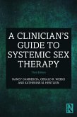 A Clinician's Guide to Systemic Sex Therapy (eBook, ePUB)