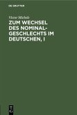 Zum Wechsel des Nominalgeschlechts im Deutschen, I (eBook, PDF)