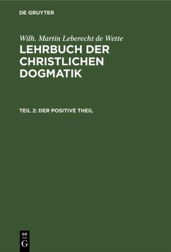 Der positive Theil (eBook, PDF) - Wette, Wilh. Martin Leberecht de